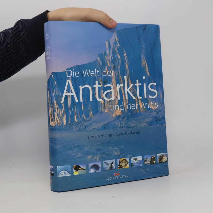 David McGonigal Die Welt der Antarktis und der Arktis