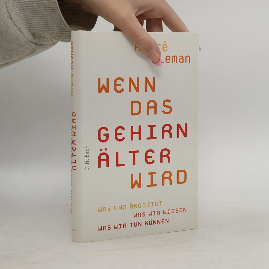 Andre Aleman Wenn das Gehirn älter wird