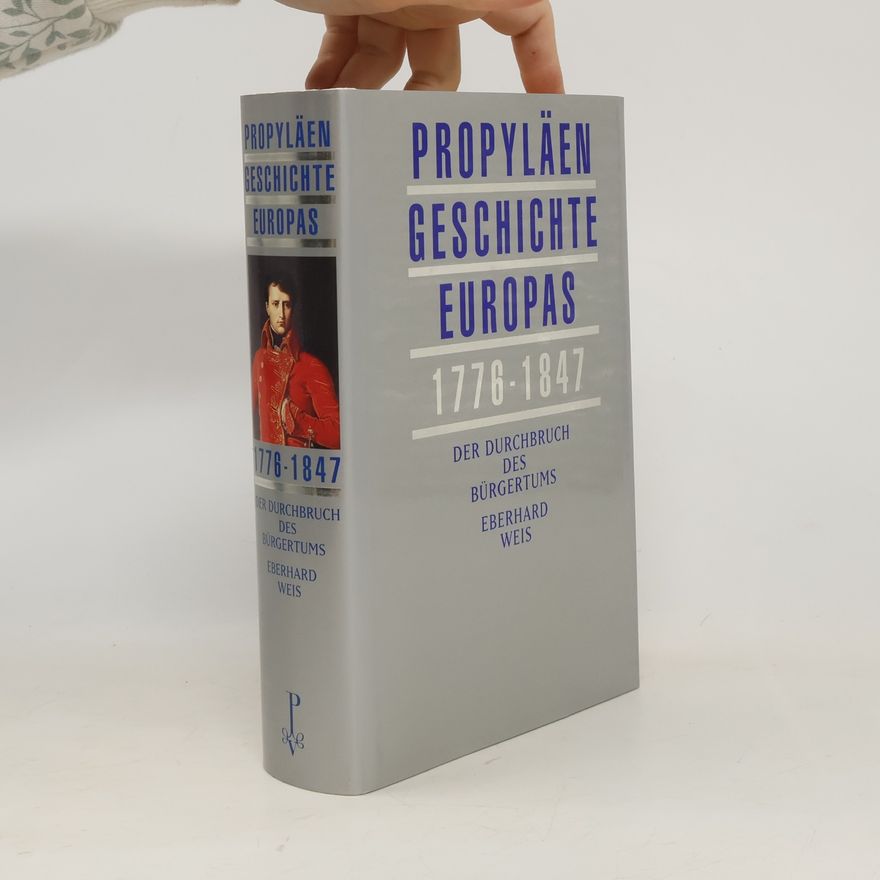 Eberhard Weis Propyläen-Geschichte Europas 1776 - 1847