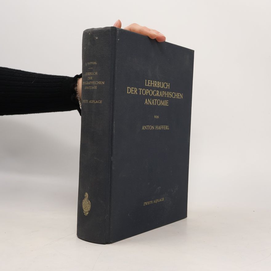 Anton Hafferl Lehrbuch der topographischen Anatomie