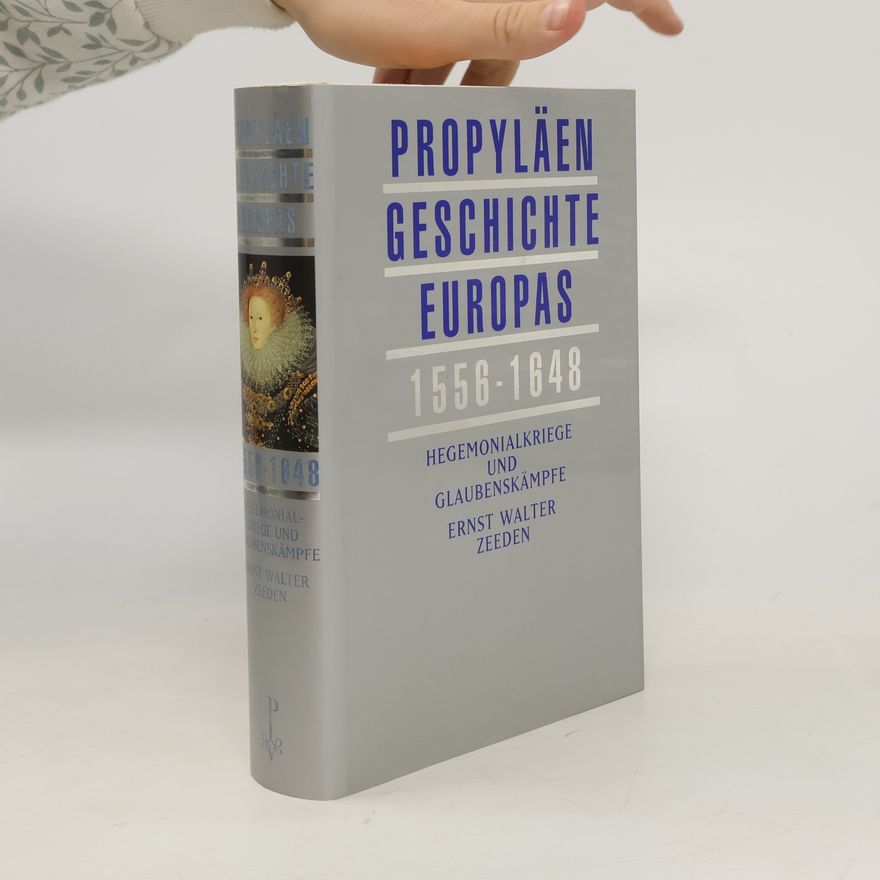 Ernst Wahle Propyläen-Geschichte Europas 1556-1648