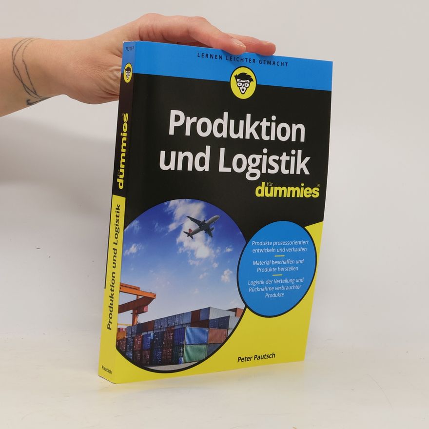 Peter Pautsch Produktion und Logistik für Dummies