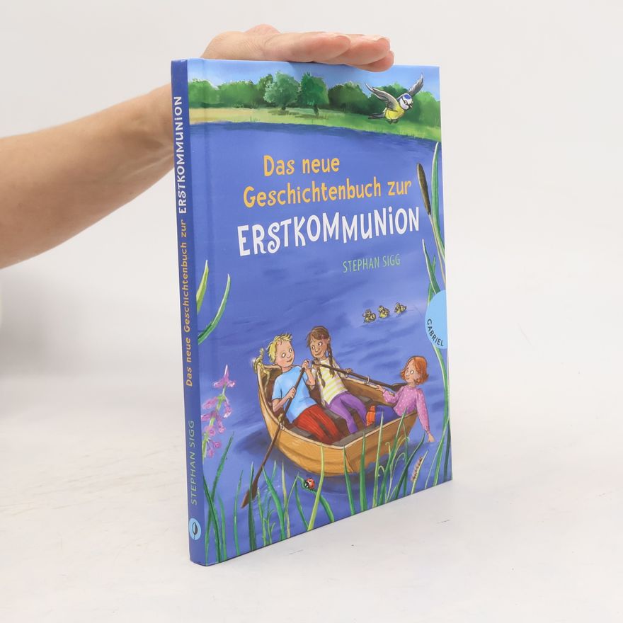 Stephan Sigg Das neue Geschichtenbuch zur Erstkommunion