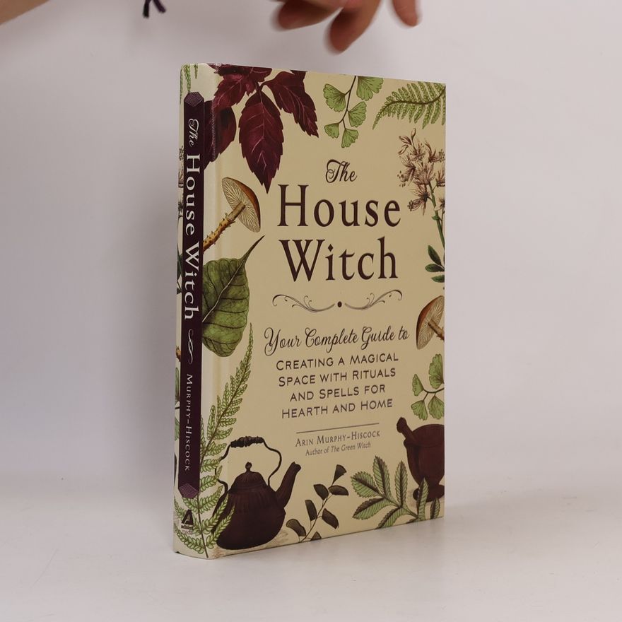 Arin Murphy-Hiscock The House Witch