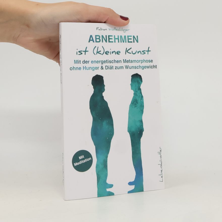 Fabian Wollschläger Abnehmen ist (k)eine Kunst