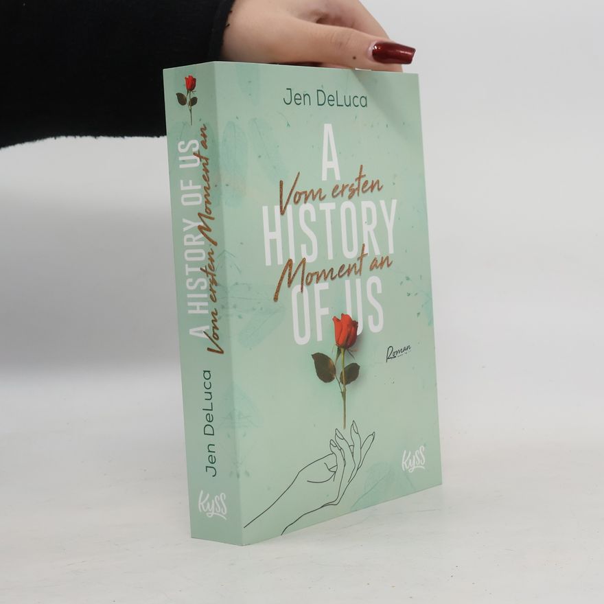 Jen DeLuca A history of us. Vom ersten Moment an