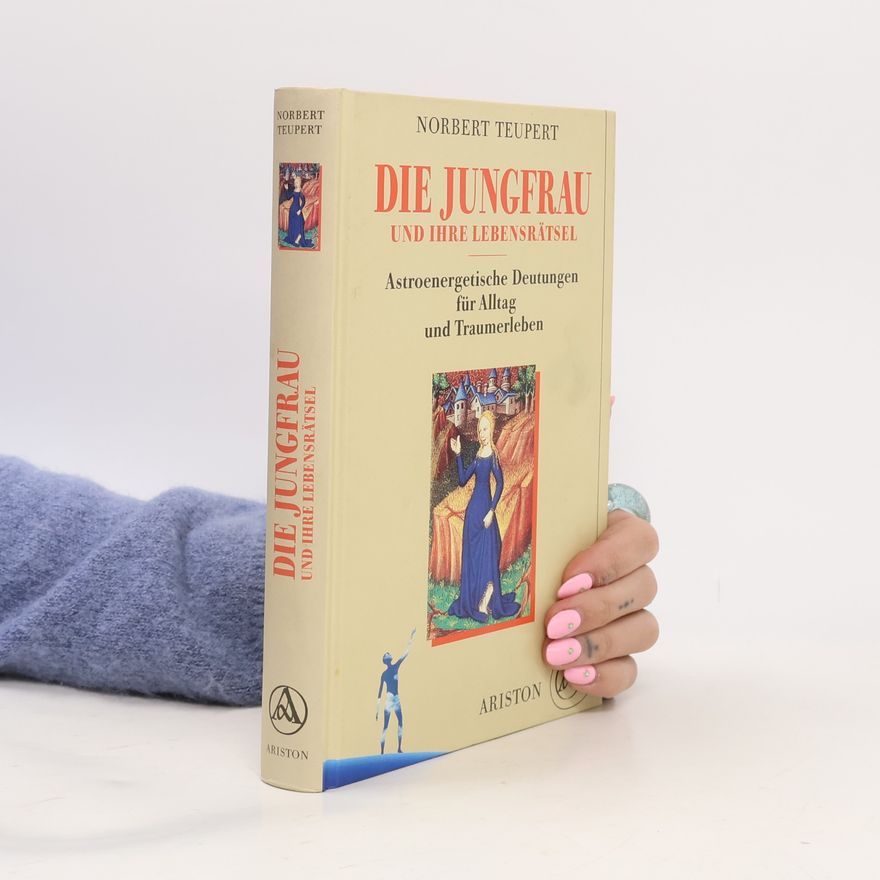 Norbert Teupert Die Jungfrau und ihre Lebensrätsel
