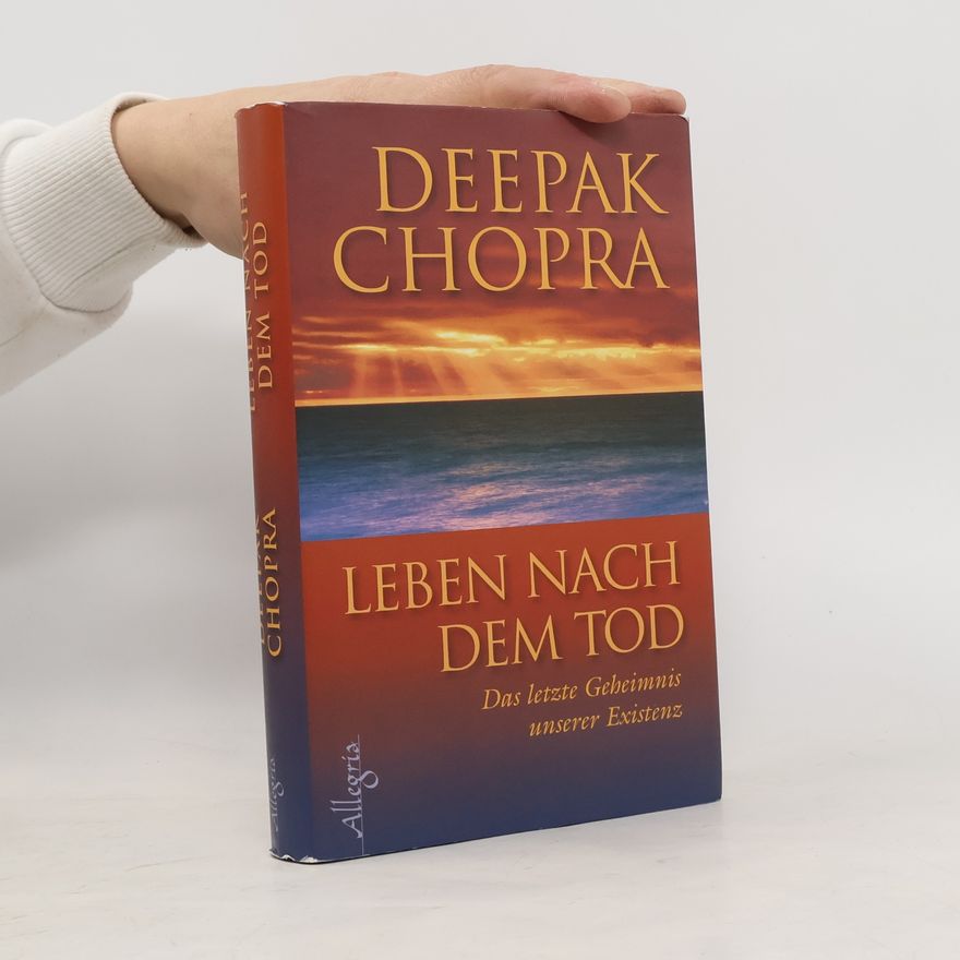 Deepak Chopra Leben nach dem Tod