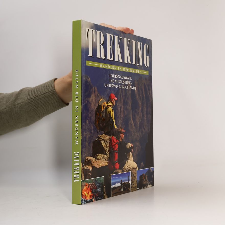 Autorenkollektiv Trekking. Wandern in der Natur. Toutenauswahl die ausrüstung Unterwegs im Gelände