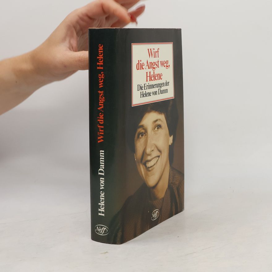 Helene Von Damm Wirf die Angst weg, Helene