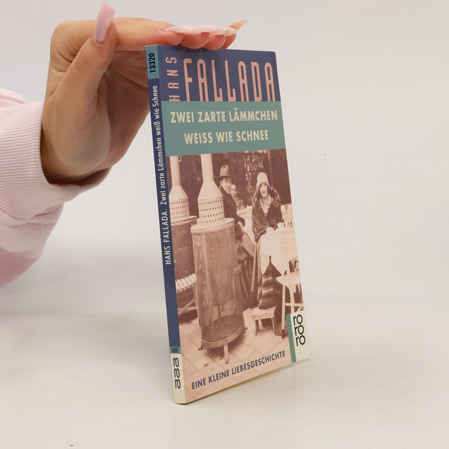 Hans Fallada Zwei zarte Lämmchen weiss wie Schnee