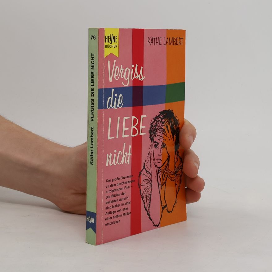 Kathe Lambert Vergiss die Liebe nicht