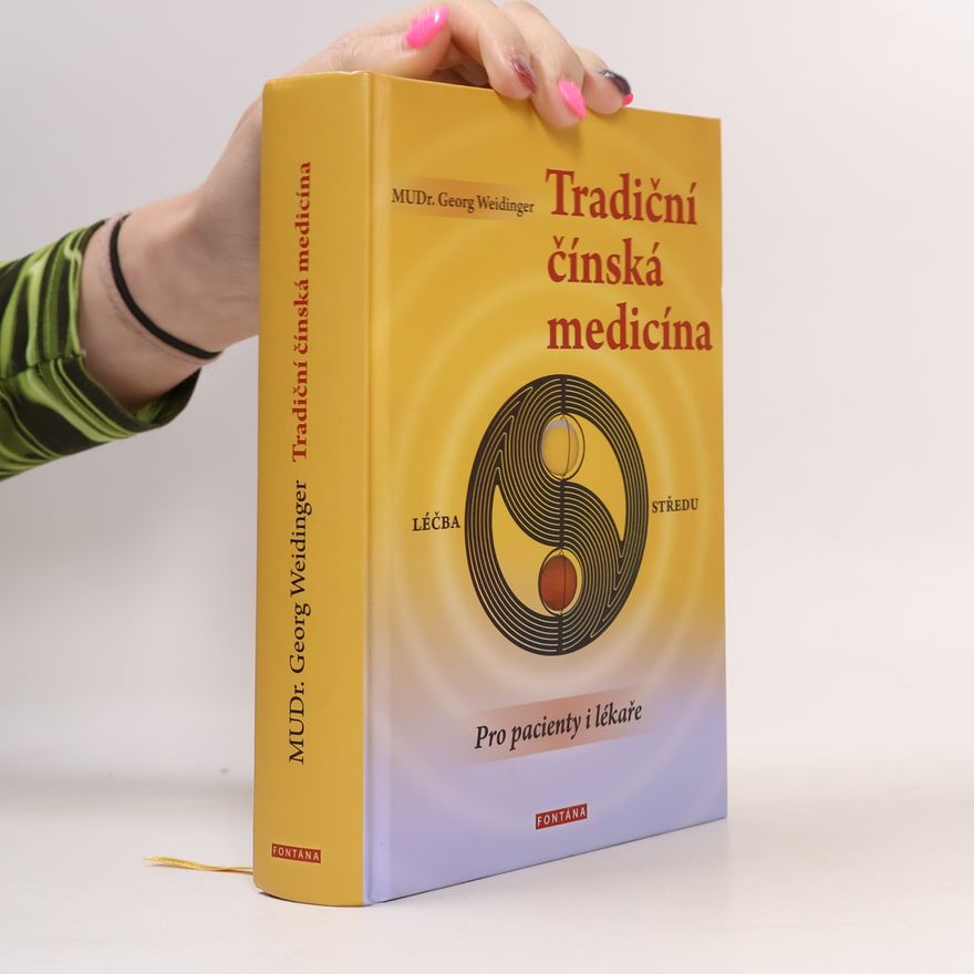 Georg Weidinger Tradiční čínská medicína : pro pacienty i lékaře