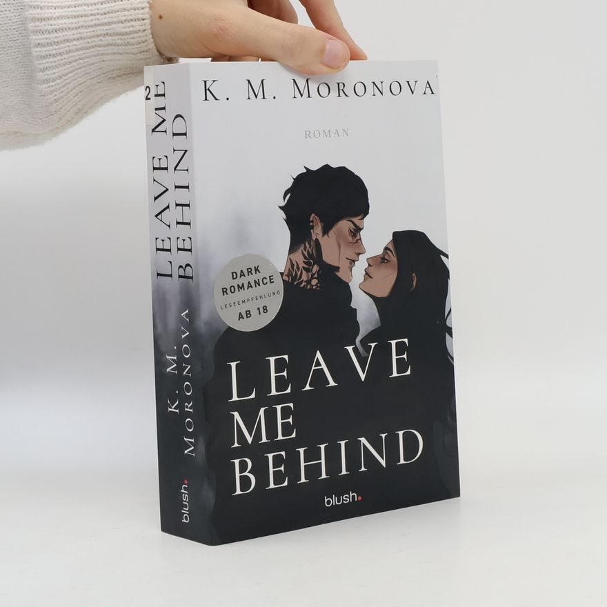 K M Moronova Leave Me Behind