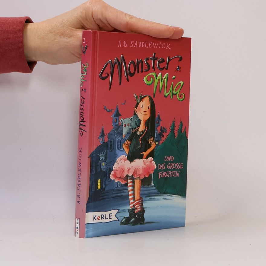 A. B. Saddlewick Monster Mia und das große Fürchten