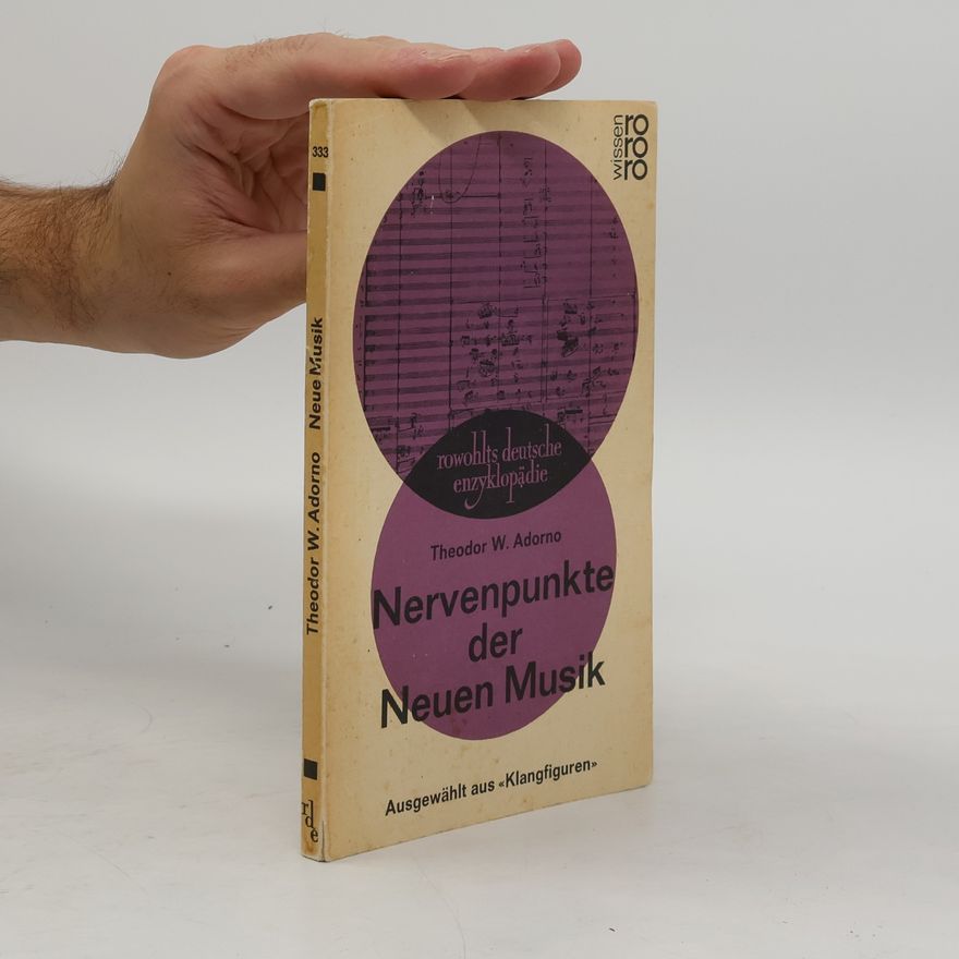 Theodor W. Adorno Nervenpunkte der Neuen Musik