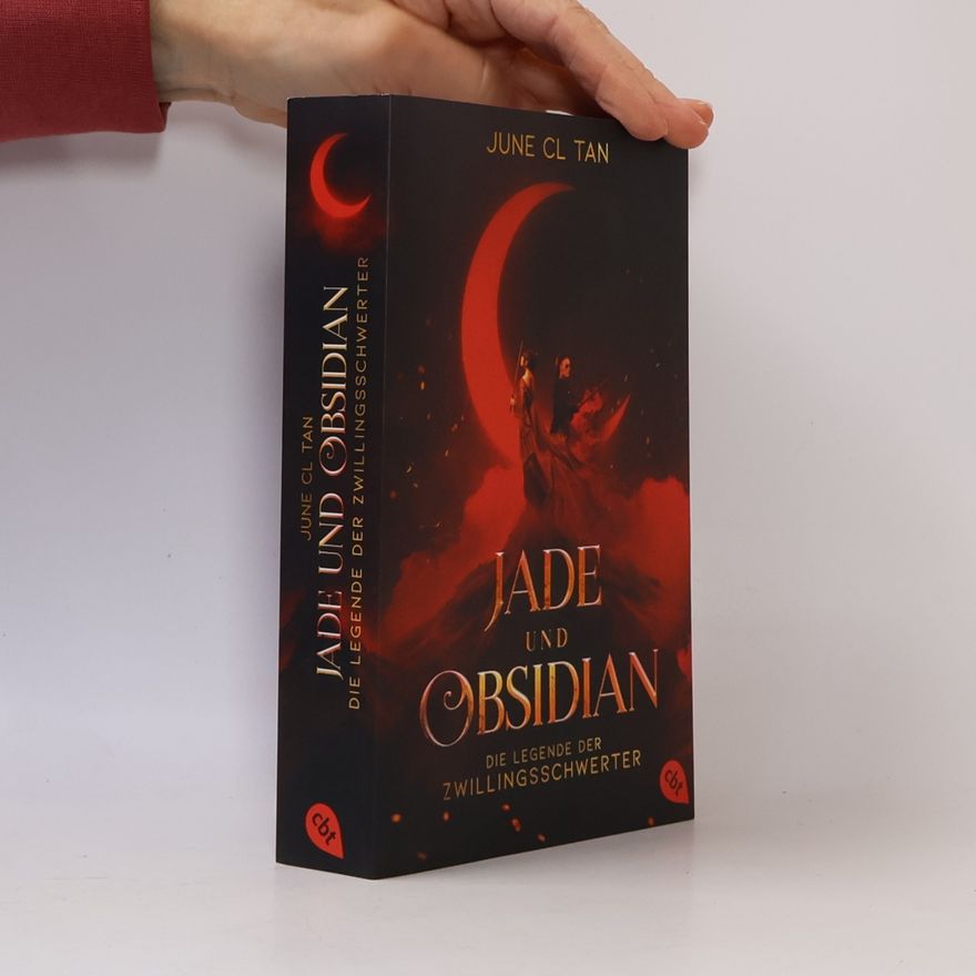 June C. L. Tan Jade und Obsidian. Die Legende der Zwillingsschwerter