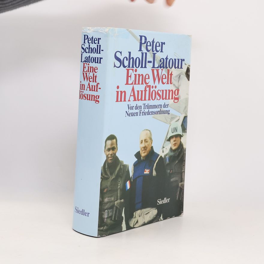 Peter Scholl-Latour Eine Welt in Auflösung