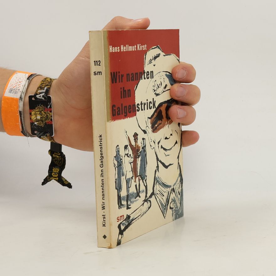 Hans Hellmut Kirst Wir nannten ihn Galgenstrick