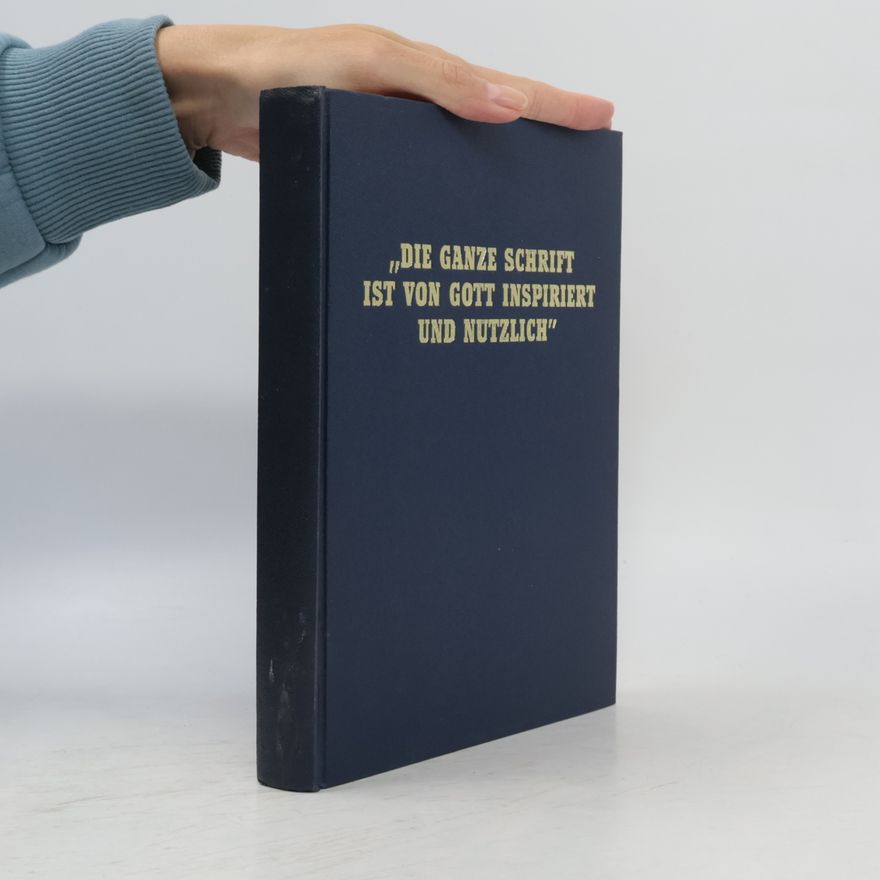 Kolektiv autorů Die ganze Schrift ist von Gott inspiriert und nützlich
