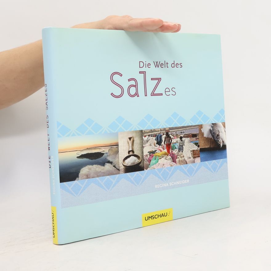 Regina Schneider Die Welt des Salzes