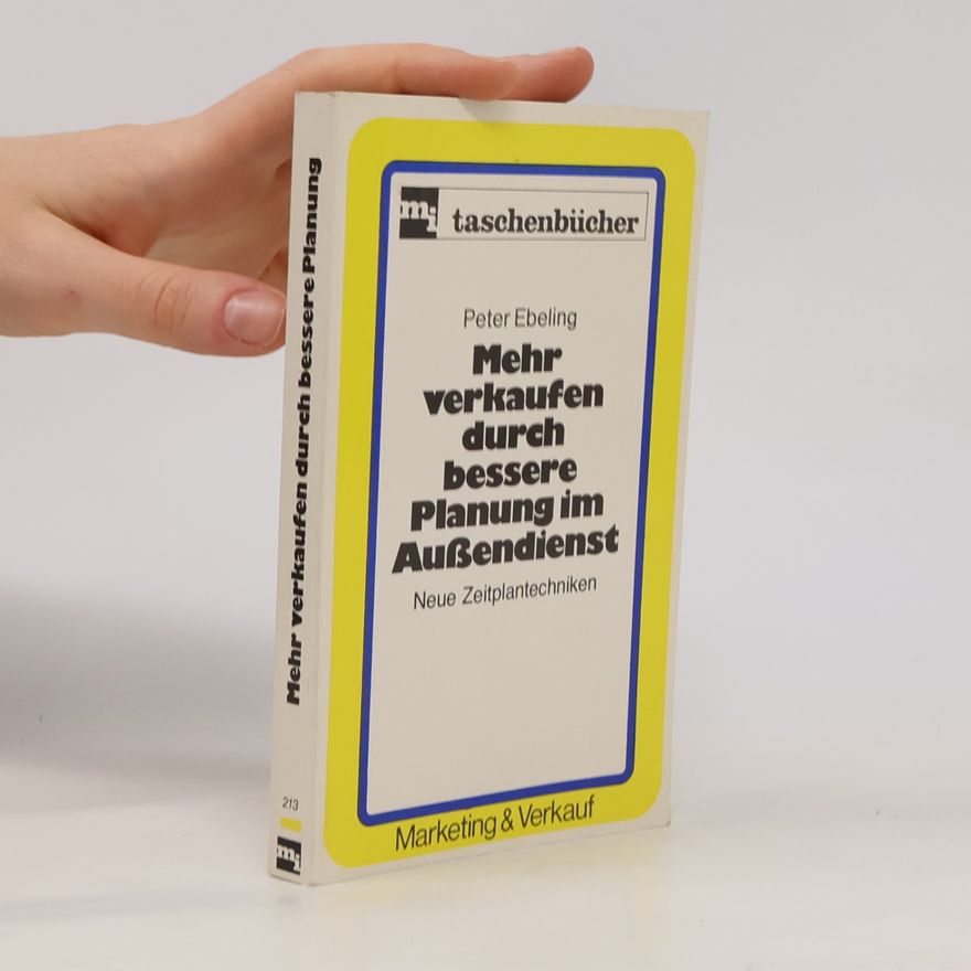 Peter Ebeling Mehr verkaufen durch bessere Planung im Aussendienst