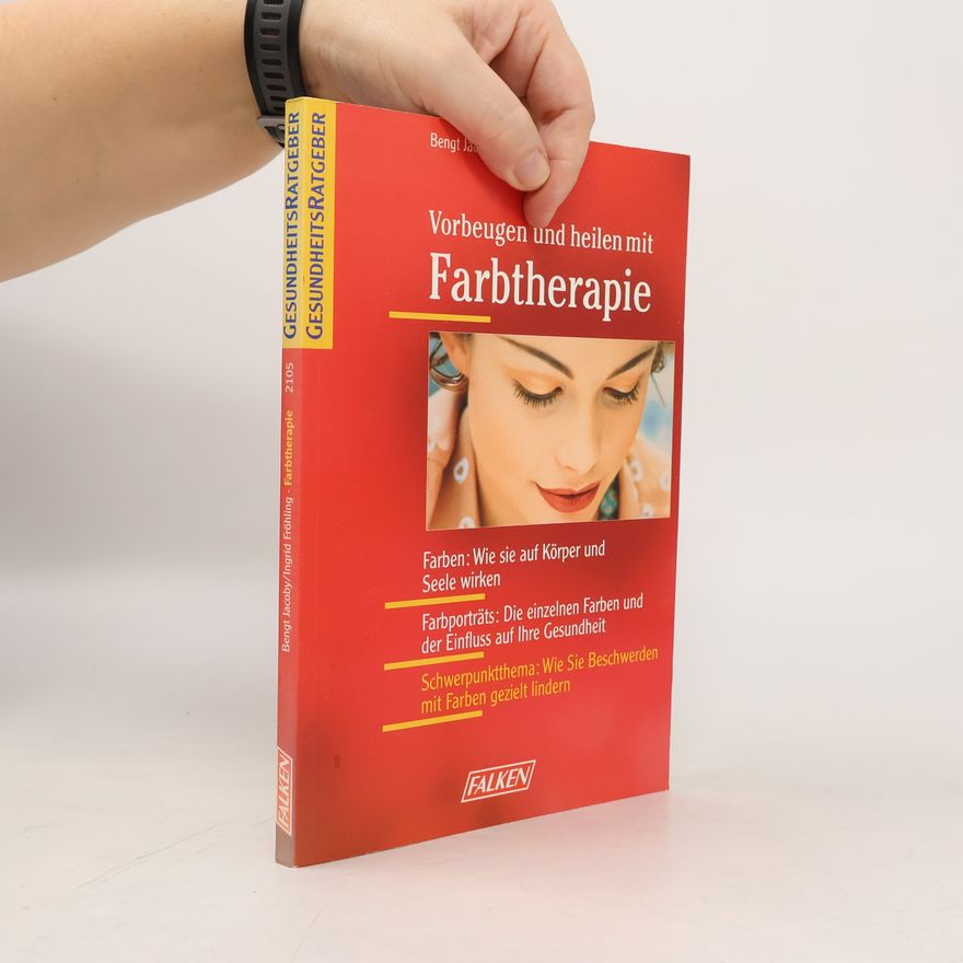 Bengt Jacoby Vorbeugen und heilen mit Farbtherapie