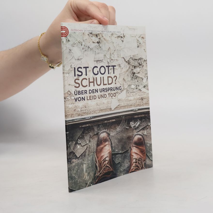 Autorenkollektiv Ist Gott schuld? Über den Ursprung von Leid und Tod