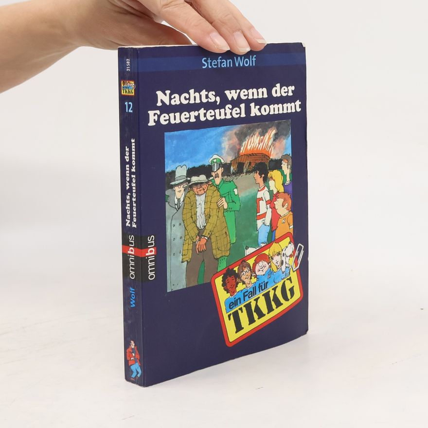 Rolf Kalmuczak Ein Fall für TKKG: Nachts, wenn der Feuerteufel kommt