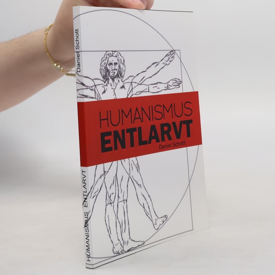 Daniel Schott Humanismus entlarvt