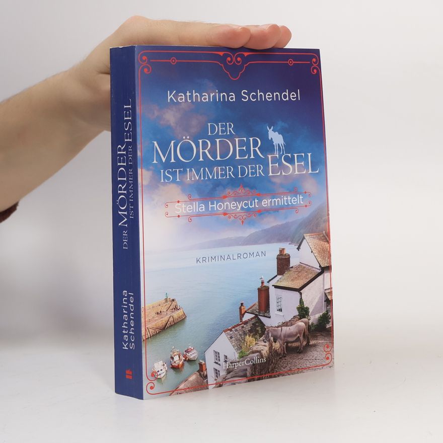 Katharina Schendel Der Mörder ist immer der Esel. Stella Honeycut ermittelt