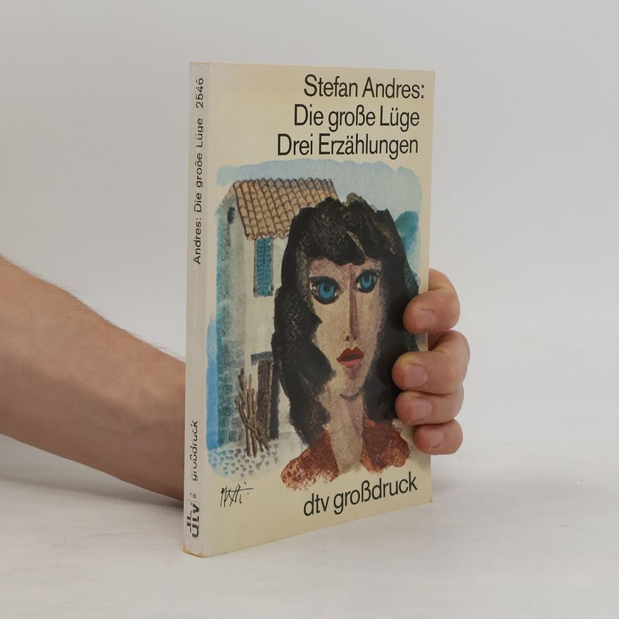 Stefan Andres Die große Lüge