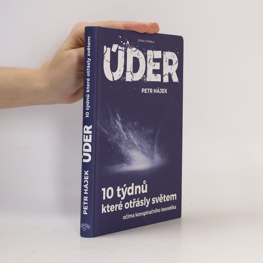 Petr P. Hájek Úder – 10 týdnů, které otřásly světem očima konspiračního teoretika
