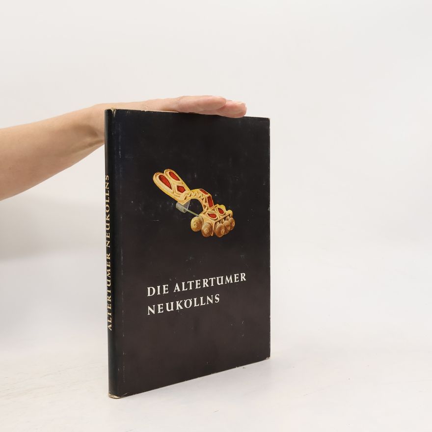 Kolektiv autorů Die Altertümer Neuköllns