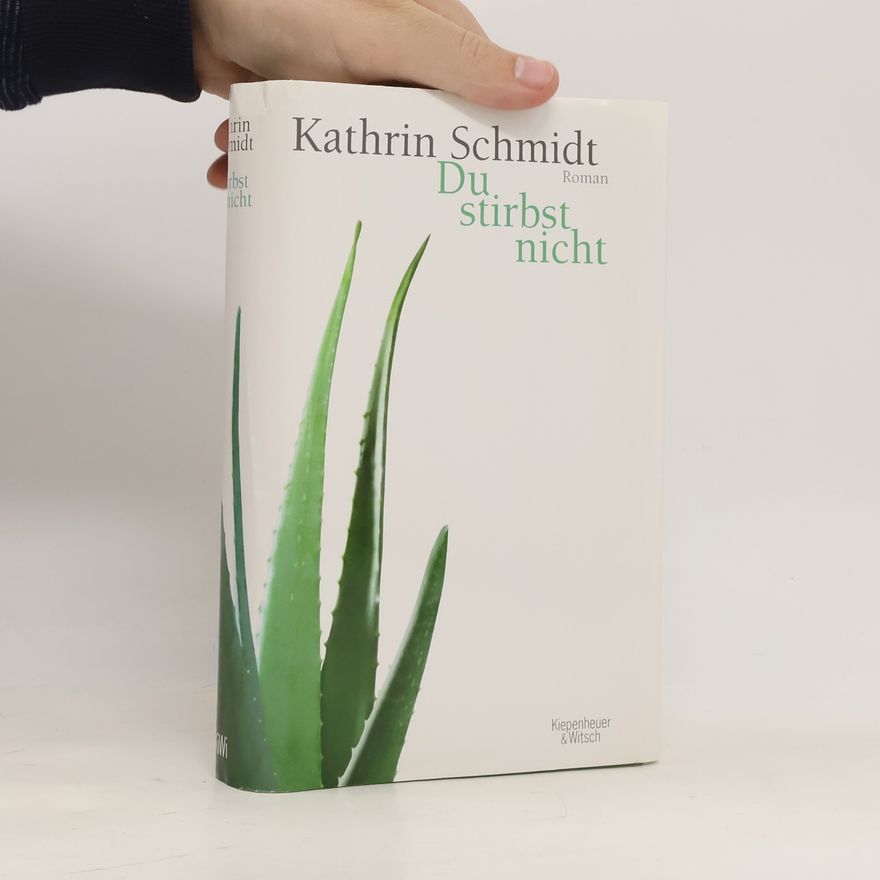 Kathrin Schmidt Du stirbst nicht