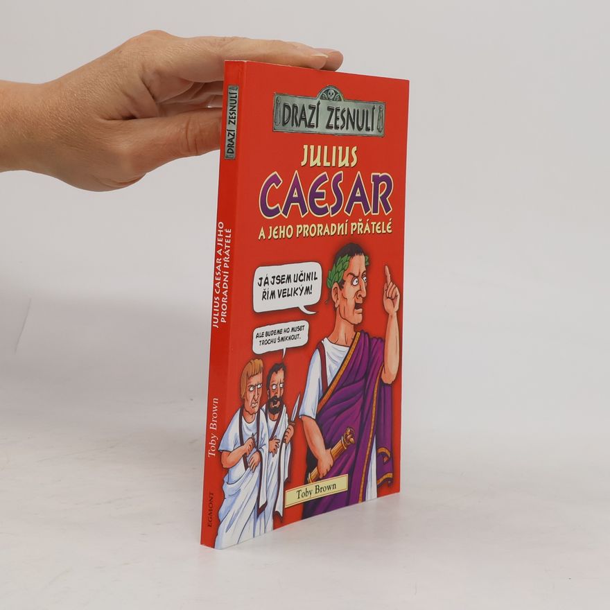 Toby Brown Julius Caesar a jeho proradní přátelé