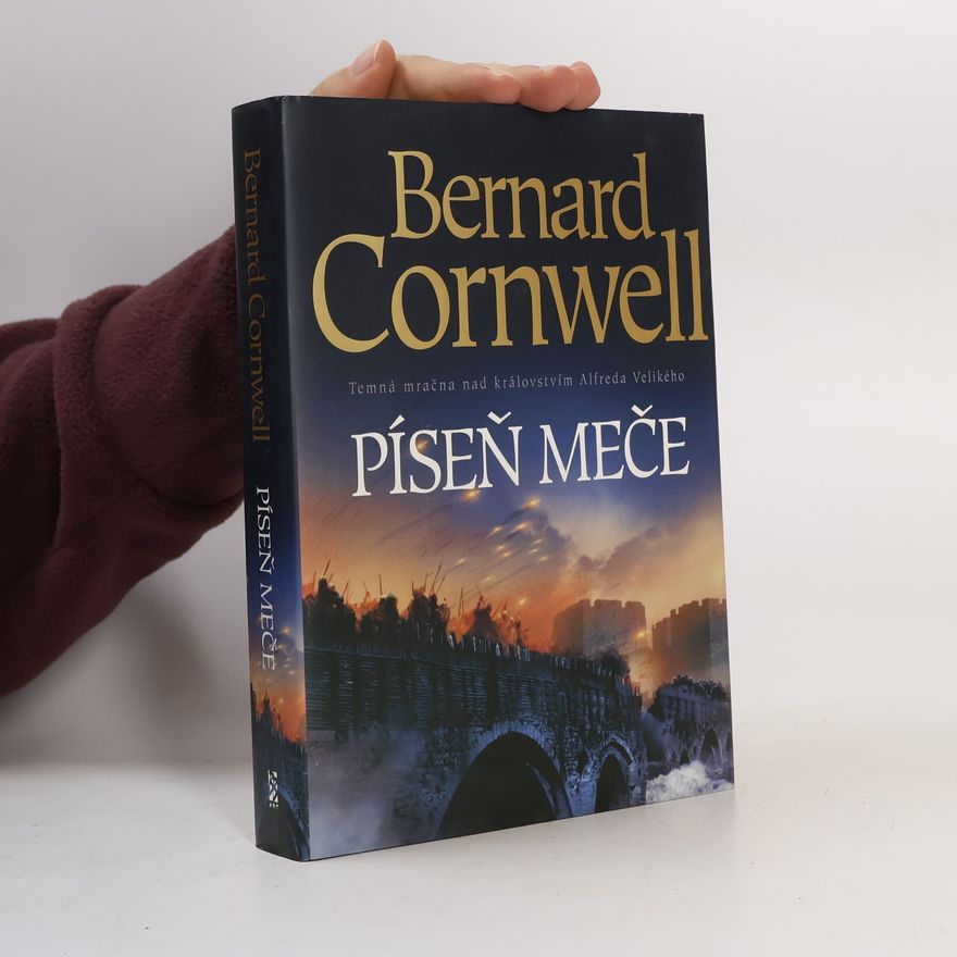 Bernard Cornwell Píseň meče. Království Alfreda Velikého