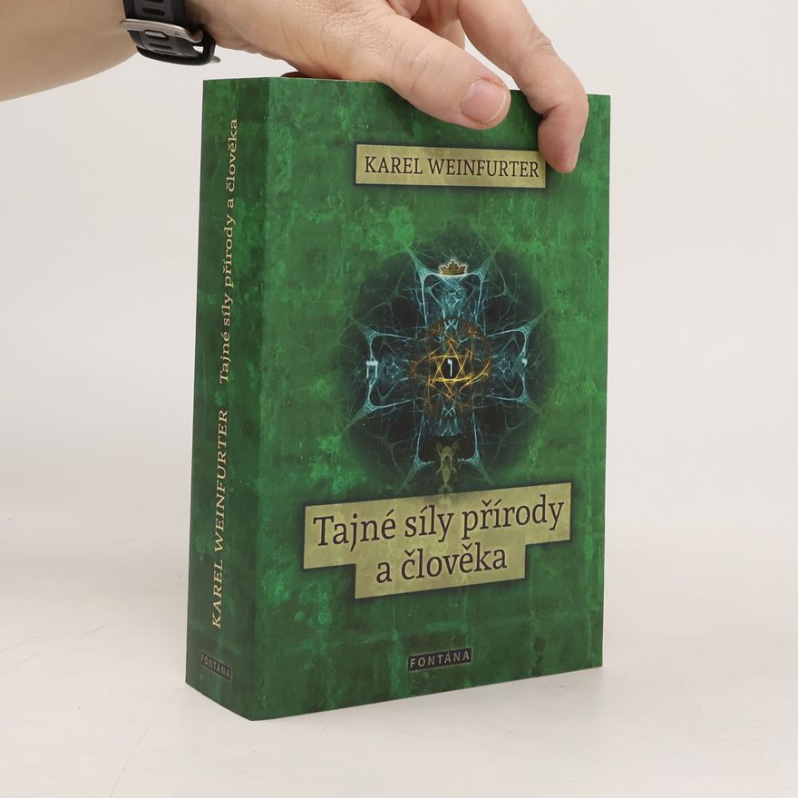Karel Weinfurter Tajné síly přírody a člověka