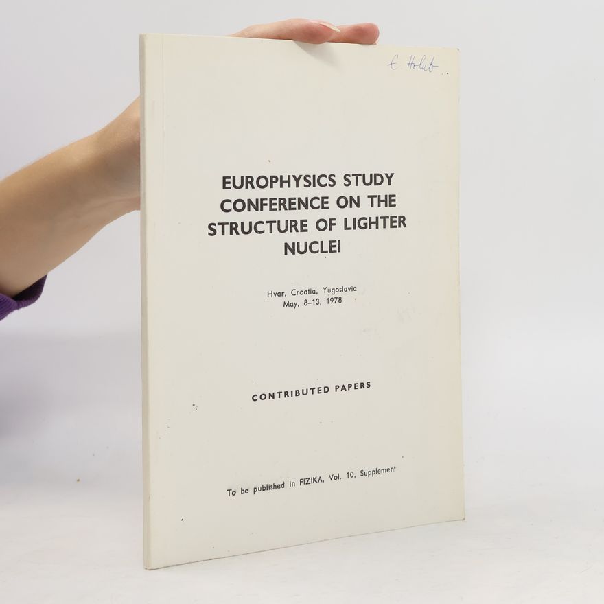 Various authors Europhysics Study Conference on the Structure of Lighter Nuclei