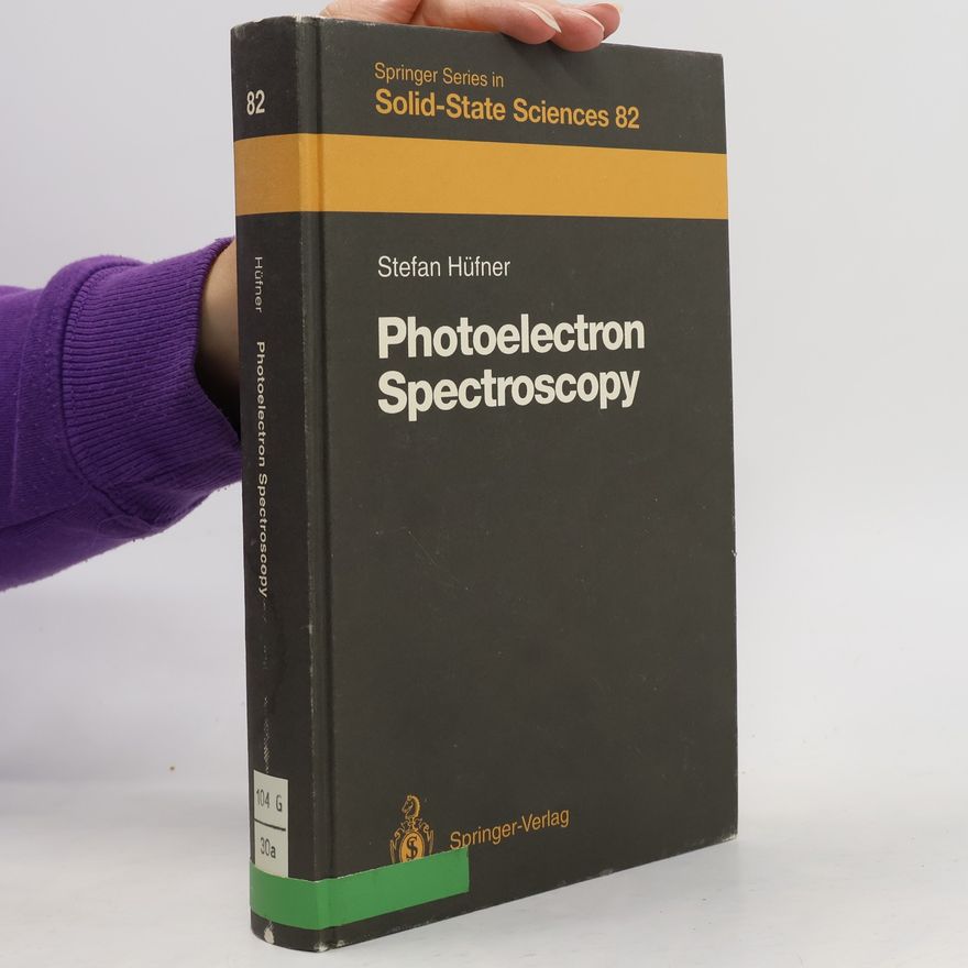 Stefan Hüfner Springer Series in Solid-State Sciences - 82: Photoelectron Spectroscopy