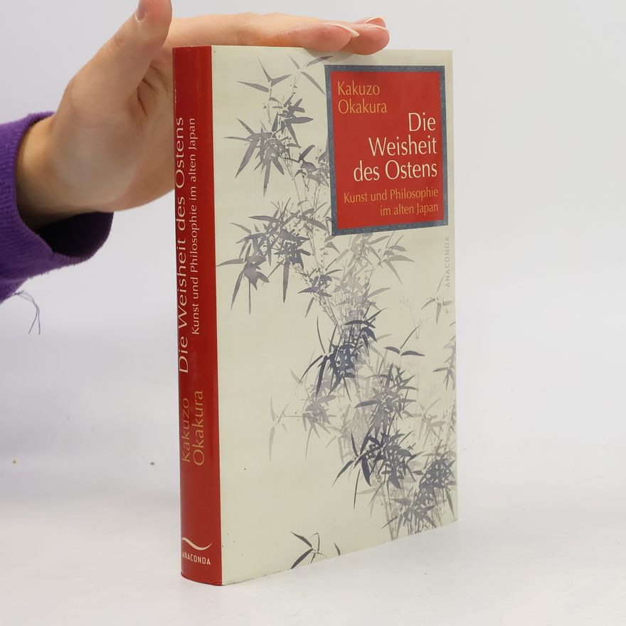 Okakura Kakuzō Die Weisheit des Ostens