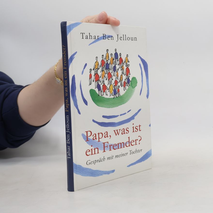 Tahar Ben Jelloun Papa, was ist ein Fremder?