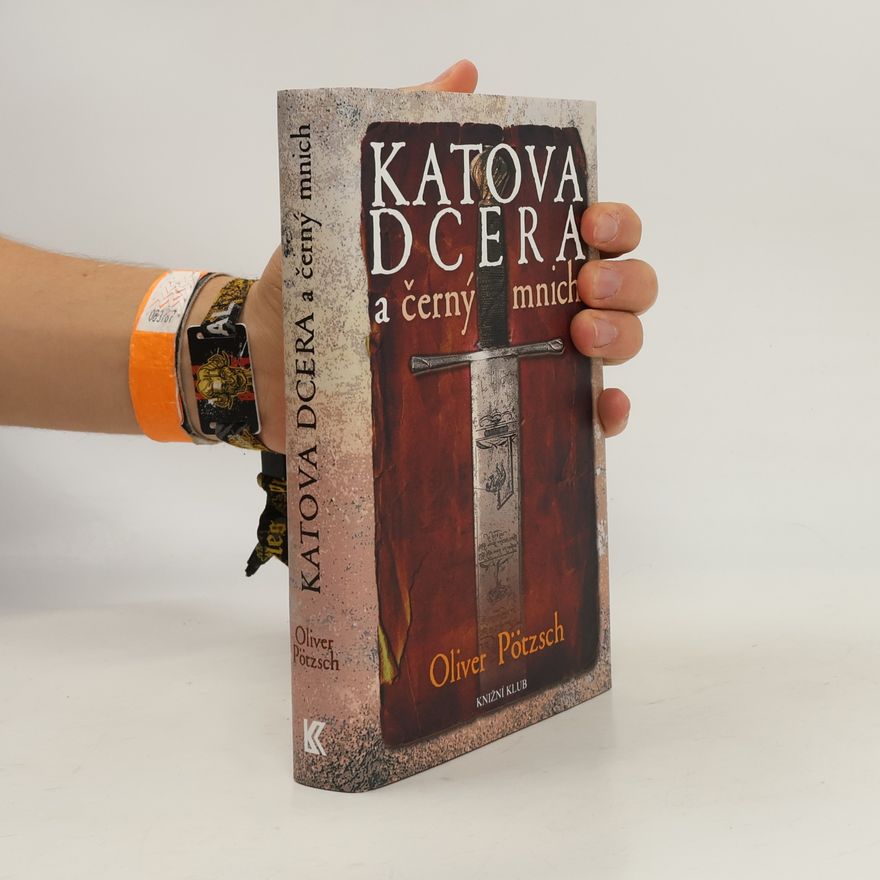Oliver Pötzsch Katova dcera a černý mnich