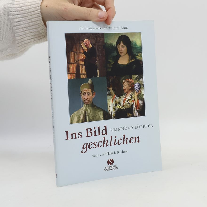 Reinhold Löffler Ins Bild geschlichen