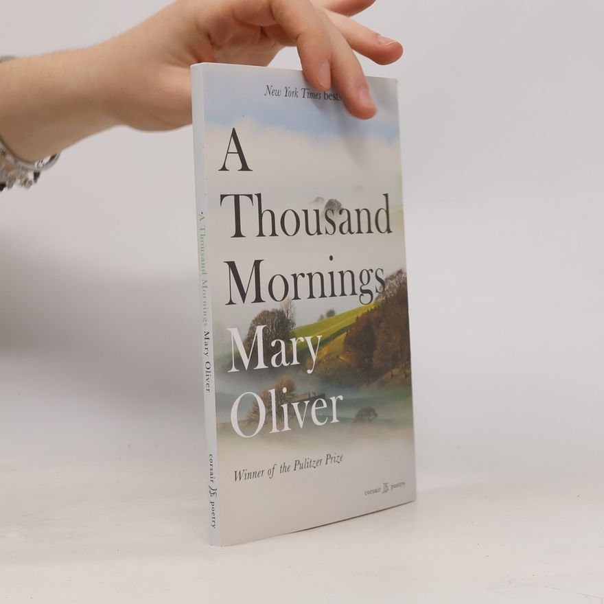 Mary Oliver A Thousand Mornings