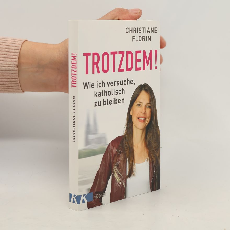 Christiane Florin Trotzdem!
