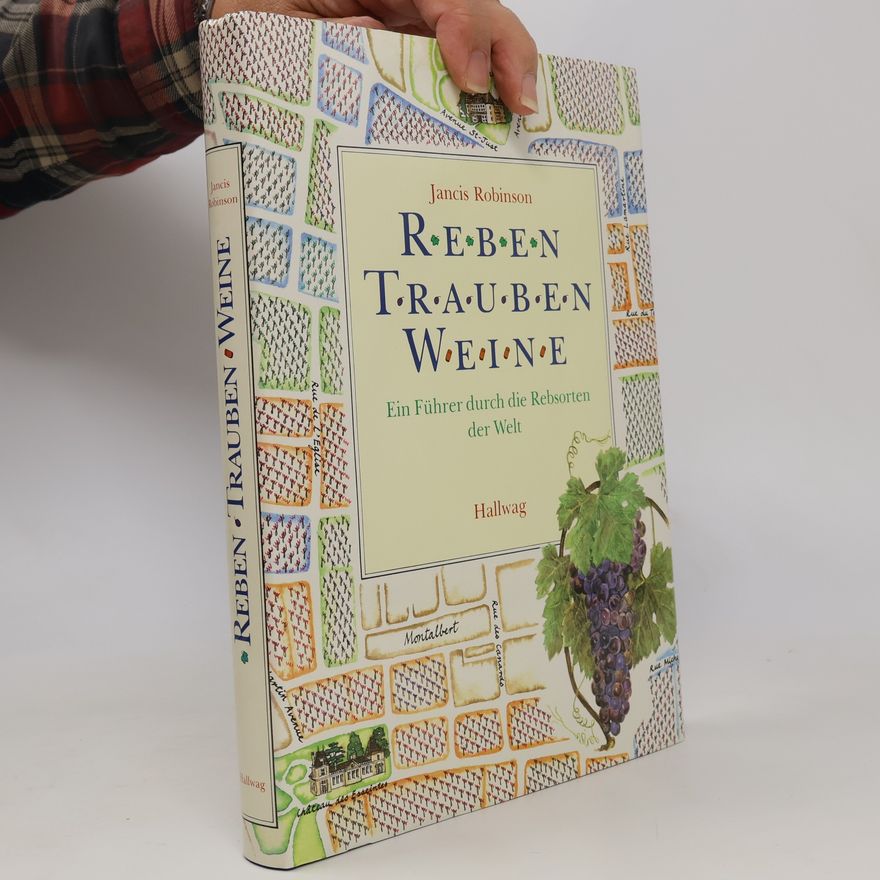 Jancis Robinson Reben, Trauben, Weine