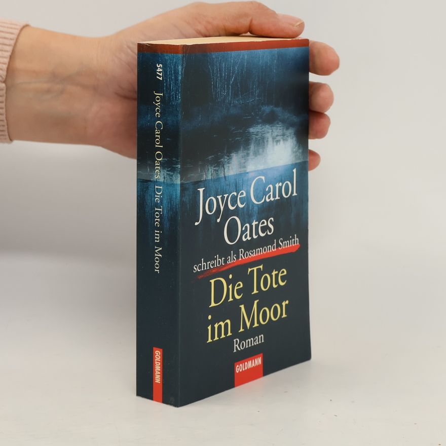 Joyce Carol Oatesová Die Tote im Moor. Roman