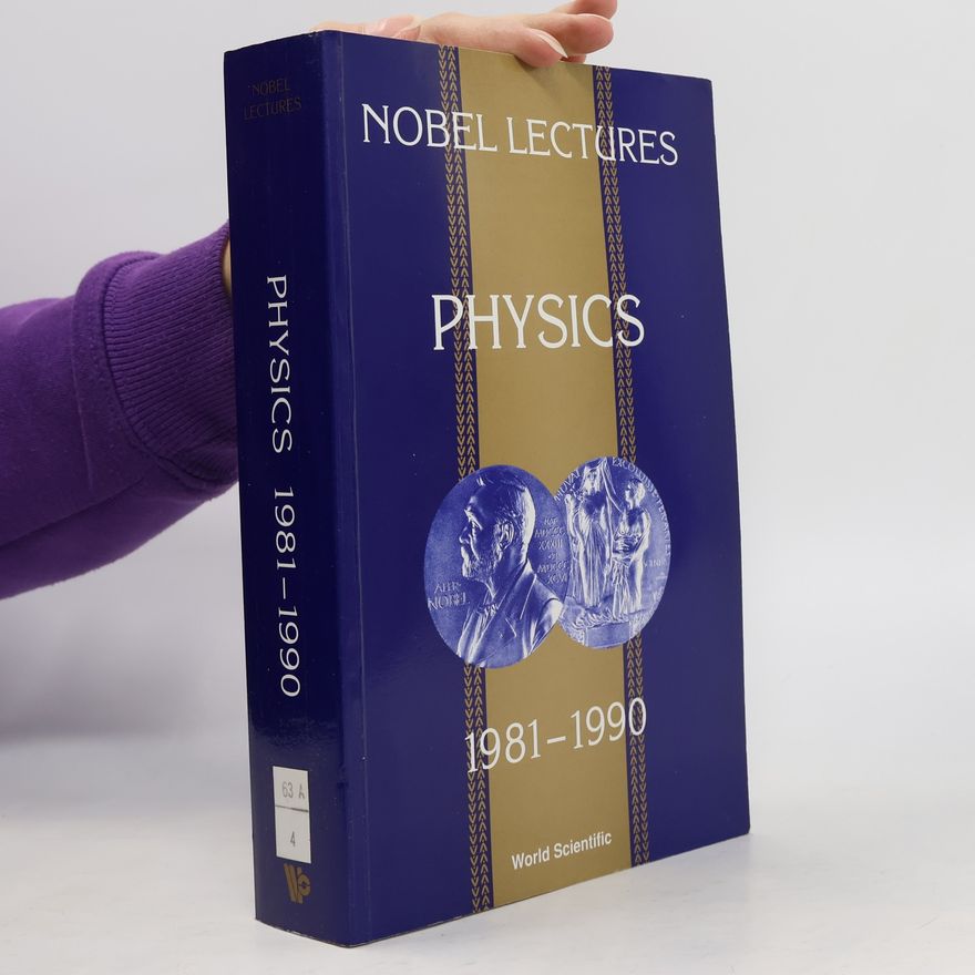 Gösta Ekspong Nobel Lectures: Physics 1981-1990