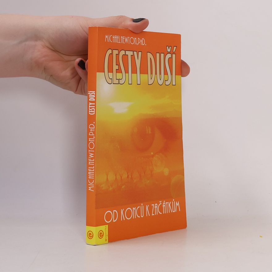 Michael Newton Cesty duší. Od konců k začátkům